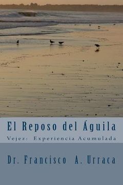 portada El Reposo del Águila: Vejez: Experiencia Acumulada