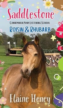 portada Saddlestone Connemara Pony Listening School Roisin and Rhubarb (en Inglés)