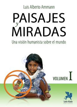 portada Paisajes y Miradas Vol. I. Una Vision Humanista Sobre el Mundo (in Spanish)