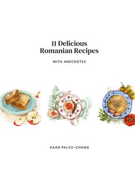 portada 11 Delicious Romanian Recipes with Anecdotes (in English)