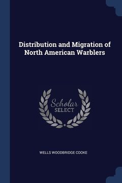 portada Distribution and Migration of North American Warblers (en Inglés)