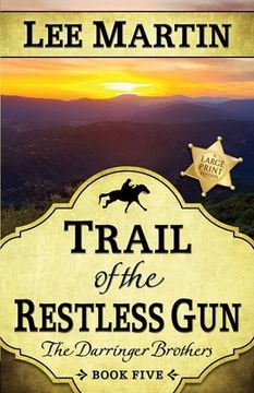 portada Trail of the Restless Gun: The Darringer Brothers Book Five, Large Print Edition