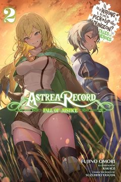 portada Astrea Record, Vol. 2 Is It Wrong to Try to Pick Up Girls in a Dungeon? Tales of Heroes: Volume 2 (en Inglés)