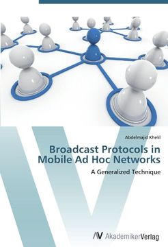 portada Broadcast Protocols in Mobile Ad Hoc Networks: A Generalized Technique