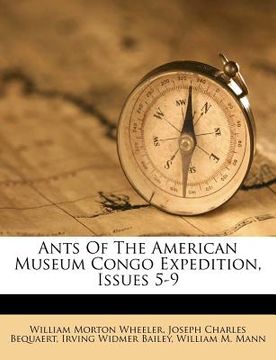 portada ants of the american museum congo expedition, issues 5-9 (en Inglés)