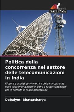 portada Politica della concorrenza nel settore delle telecomunicazioni in India (en Italiano)