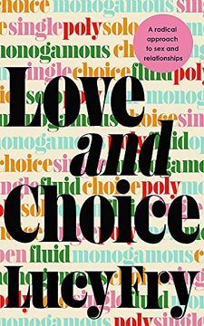 portada Love and Choice: A Radical Approach to sex and Relationships (in English)