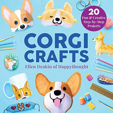 portada Corgi Crafts: 20 fun and Creative Step-By-Step Projects (Creature Crafts) (en Inglés)