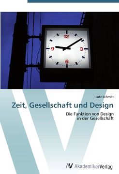 portada Zeit, Gesellschaft und Design: Die Funktion von Design  in der Gesellschaft