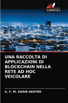 portada Una Raccolta Di Applicazioni Di Blockchain Nella Rete Ad Hoc Veicolare (en Italiano)