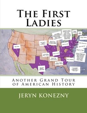 portada The First Ladies: Another Grand Tour of American History (en Inglés)