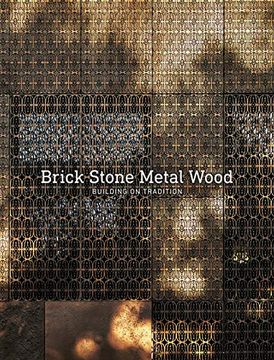 portada Brick Stone Metal Wood: Building on Tradition (in English)