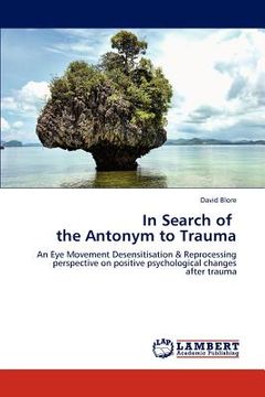 portada in search of the antonym to trauma (en Inglés)