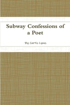 portada Subway Confessions of a Poet (en Inglés)