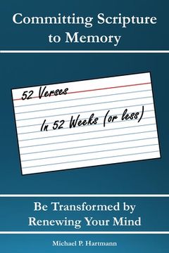 portada Committing Scripture to Memory: 52 Verses in 52 Weeks (or Less): Be Transformed by Renewing Your Mind (en Inglés)