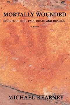 portada Mortally Wounded: Stories of Soul Pain, Death and Healing (en Inglés)