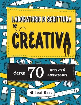 portada Laboratorio di Scrittura Creativa: Oltre 70 attività divertenti 