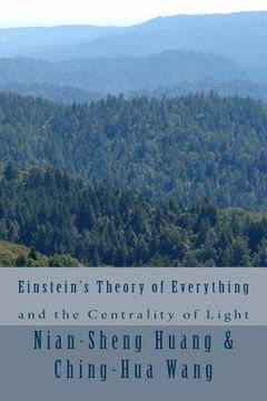 portada Einstein's Theory of Everything and the Centrality of Light (en Inglés)