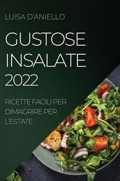 portada Gustose Insalate 2022: Ricette Facili Per Dimagrire Per l'Estate (in Italian)