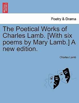 portada the poetical works of charles lamb. [with six poems by mary lamb.] a new edition. (in English)
