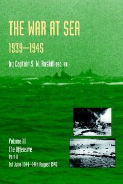 portada war at sea 1939-45: volume iii part 2 the offensive 1st june 1944-14th august 1945 official history of the second world war (en Inglés)