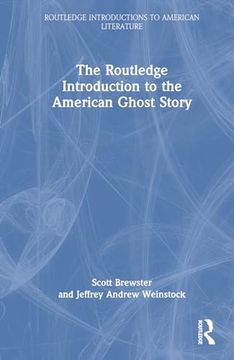 portada The Routledge Introduction to the American Ghost Story (Routledge Introductions to American Literature) (in English)