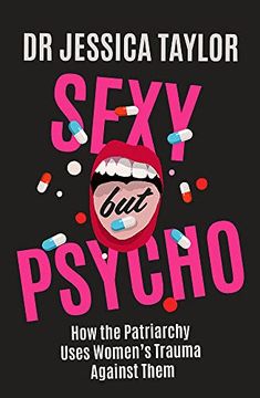 portada Sexy but Psycho: How the Patriarchy Uses Women’S Trauma Against Them (en Inglés)