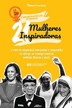 portada 21 Mulheres Inspiradoras: A Vida de Mulheres Corajosas e Influentes do Século 20: Kamala Harris, Mother Teresa e Mais (Livro Biográfico Para Jovens e Adultos) (2) (Empoderamento Feminino) (en Portugués)