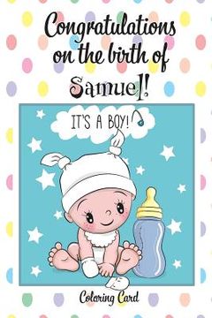 portada CONGRATULATIONS on the birth of SAMUEL! (Coloring Card): (Personalized Card/Gift) Personal Inspirational Messages & Quotes, Adult Coloring!