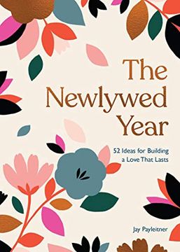 portada The Newlywed Year: 52 Ideas for Building a Love That Lasts (in English)