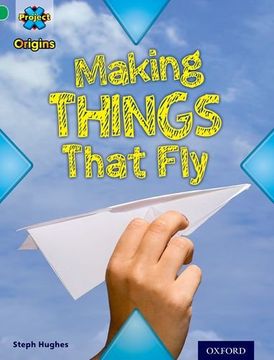 portada Project x Origins: Green Book Band, Oxford Level 5: Flight: Making Things That fly (en Inglés)
