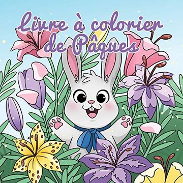 portada Livre à Colorier de Pâques: Panier de Pâques et Livres Pour les Enfants de 4 à 8 ans (Livres de Coloriage Pour Enfants) (in French)