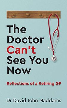 portada The Doctor Can’T see you Now: Reflections of a Retiring gp 