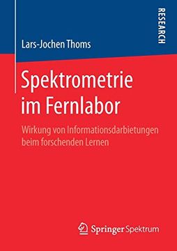 portada Spektrometrie im Fernlabor Wirkung von Informationsdarbietungen Beim Forschenden Lernen (en Alemán)
