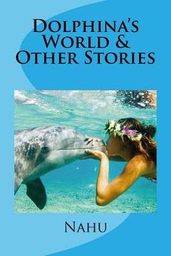 portada Dolphina's World & Other Stories (en Inglés)