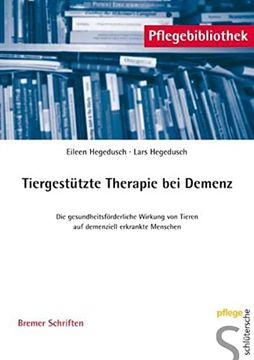portada Tiergestützte Therapie bei Demenz - die Gesundheitsförderliche Wirkung von Tieren auf Demenziell Erkrankte Menschen (in German)