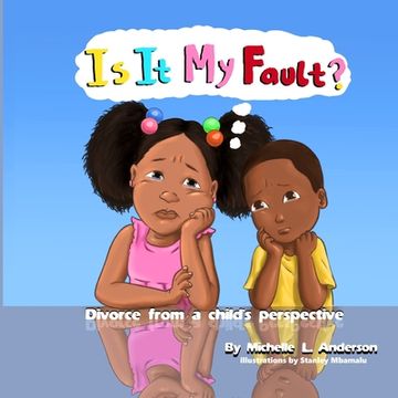 portada Is It My Fault?: Divorce from a child's perspective (in English)