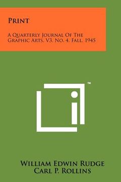 portada print: a quarterly journal of the graphic arts, v3, no. 4, fall, 1945 (en Inglés)