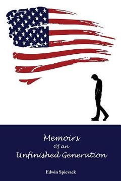 portada Memoirs of an Unfinished Generation: A Half Century of Wars and Whims (en Inglés)