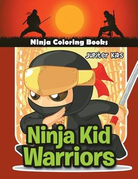 portada Ninja Kid Warriors: Ninja Coloring Books