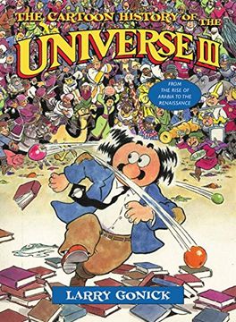 portada The Cartoon History of the Universe Iii: From the Rise of Arabia to the Renaissance: 03 (en Inglés)