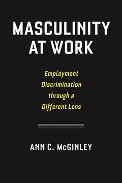 portada Masculinity at Work: Employment Discrimination through a Different Lens