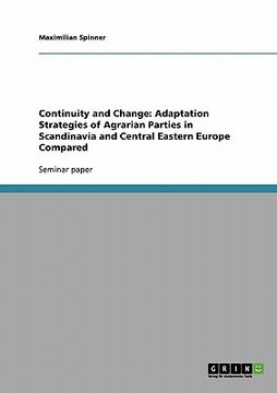 portada continuity and change: adaptation strategies of agrarian parties in scandinavia and central eastern europe compared