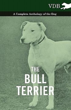 portada the bull terrier - a complete anthology of the dog - (en Inglés)