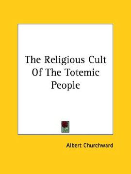 portada the religious cult of the totemic people (en Inglés)