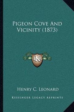 portada pigeon cove and vicinity (1873) (en Inglés)