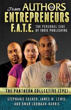 portada F. A. T. E. From Authors to Entrepreneurs - the Personal Side of Indie Publishing (en Inglés)