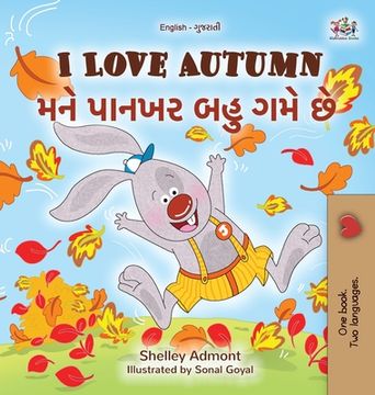 portada I Love Autumn (English Gujarati Bilingual Children's Book) (en Gujarati)