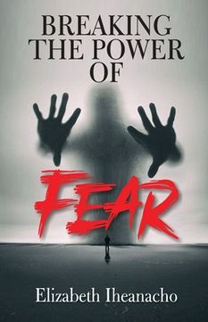 portada Breaking the Power of Fear (in English)