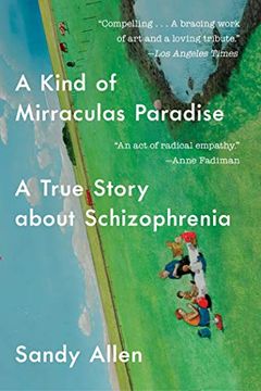 portada A Kind of Mirraculas Paradise: A True Story About Schizophrenia (en Inglés)